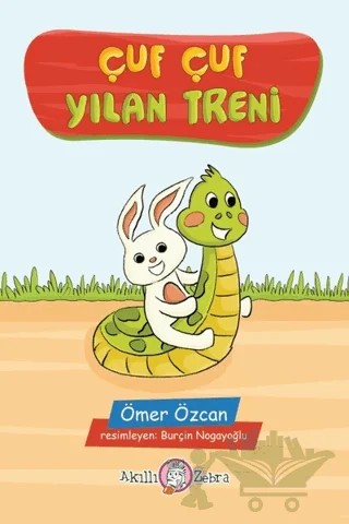 Çuf Çuf Yılan Treni – Ömer Özcan – Akıllı Zebra kitap kapağı