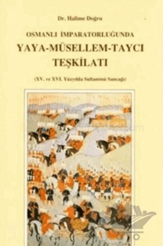 Osmanlı İmparatorluğu’nda Yaya - Müsellem - Taycı Teşkilatı – Halime Doğru – Eren Yayıncılık kitap kapağı