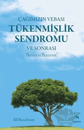 Çağımızın Vebası Tükenmişlik Sendromu ve Sonrası - Business Burnout – Ali Rıza Ersoy – İzgören Yayınları kitap kapağı