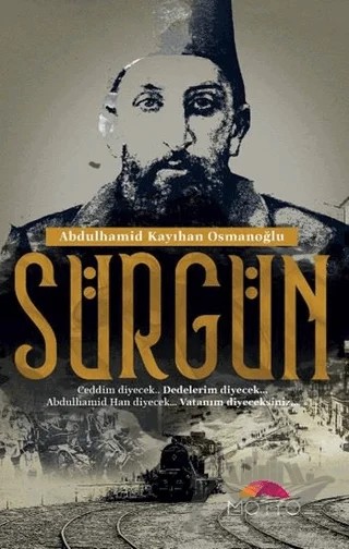 Sürgün – Abdülhamid Kayıhan Osmanoğlu – Motto Yayınları kitap kapağı