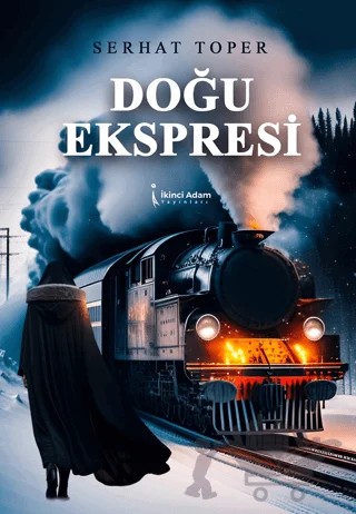 Doğu Ekspresi – Serhat Toper – İkinci Adam Yayınları kitap kapağı