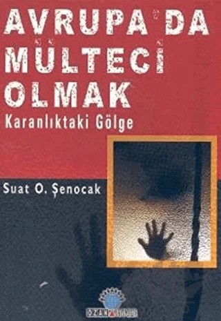 Avrupa’da Mülteci Olmak – Suat O. Şenocak – Ozan Yayıncılık kitap kapağı