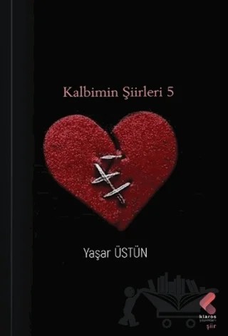 Kalbimin Şiirleri 5 – Yaşar Üstün – Klaros Yayınları kitap kapağı