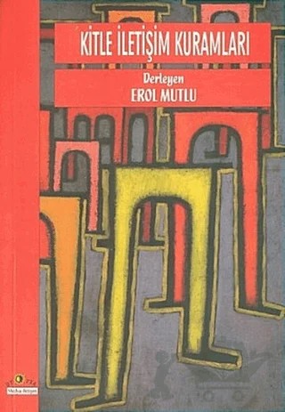 Kitle İletişim Kuramları – Derleme – Ütopya Yayınevi kitap kapağı