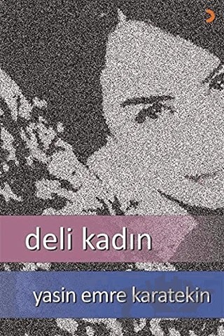 Deli Kadın – Yasin Emre Karatekin – Cinius Yayınları kitap kapağı