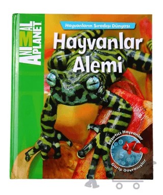 Hayvanların Sıradışı Dünyası: Hayvanlar Alemi – Kolektif – Doğan Egmont Yayıncılık kitap kapağı