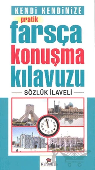 Kendi Kendinize Pratik Farsça Konuşma Kılavuzu – Kolektif – Karanfil Yayınları kitap kapağı