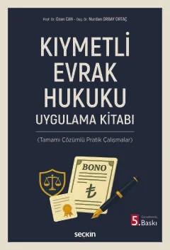 Kıymetli Evrak Hukuku Uygulama Kitabı (Tamamı Çözümlü Pratik Çalışmalar) – Ozan Can, Nurdan Orbay Ortaç – Seçkin Yayıncılık kitap kapağı