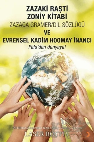 Zazaki Raşti Zoniy Kitabı Zazaca Gramer Dil Sözlüğü ve Evrensel Kadim Homay İnancı – Laser Roypiy – Cinius Yayınları kitap kapağı