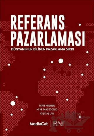 Referans Pazarlaması – Ayşe Aslan, Ivan Misner, Mike Macedonio – MediaCat Kitapları kitap kapağı