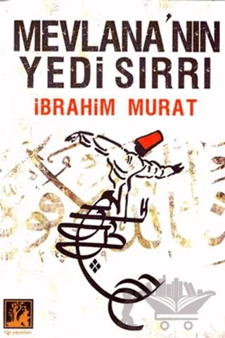 Mevlana’nın Yedi Sırrı – İbrahim Murat – İlgi Kültür Sanat Yayınları kitap kapağı
