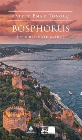 Bosphorus The Ultimate Guide – Saffet Emre Tonguç – İBB Yayınları kitap kapağı
