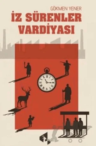 İz Sürenler Vardiyası – Gökmen Yener – Papirüs Yayınevi kitap kapağı