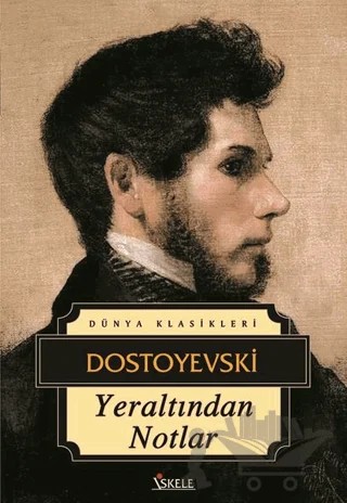 Yeraltından Notlar – Fyodor Mihayloviç Dostoyevski – İskele Yayıncılık kitap kapağı