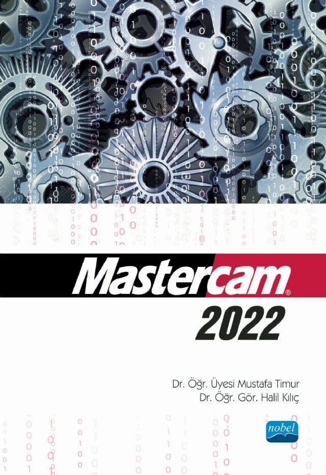 Mastercam 2022 – Mustafa Timur, Halil Kılıç – Nobel Akademik Yayıncılık kitap kapağı