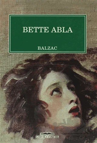 Bette Abla – Honore de Balzac – Kastaş Yayınları kitap kapağı
