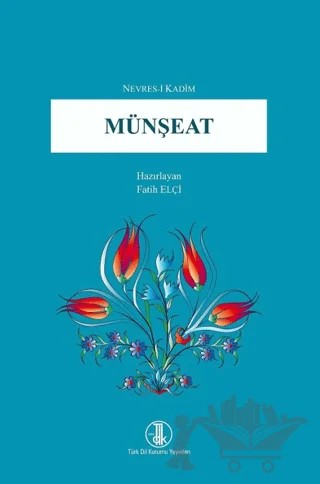 Nevres-i Kadim - Münşeat – Fatih Elçi – Türk Dil Kurumu Yayınları kitap kapağı