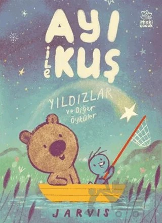 Ayı ile Kuş 2 - Yıldızlar ve Diğer Öyküler – Jarvis – İthaki Çocuk Yayınları kitap kapağı