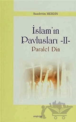İslam Pavlusları 2: Paralel Din – Saadettin Merdin – Araştırma Yayınları kitap kapağı