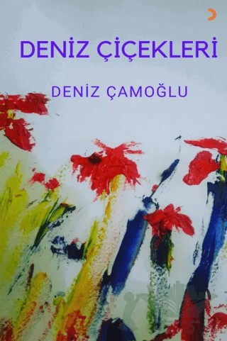 Deniz Çiçekleri – Deniz Çamoğlu – Cinius Yayınları kitap kapağı