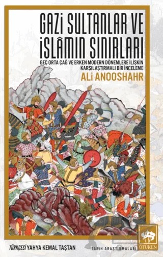 Gazi Sultanlar ve İslamın Sınırları – Ali Anooshahr – Ötüken Neşriyat kitap kapağı