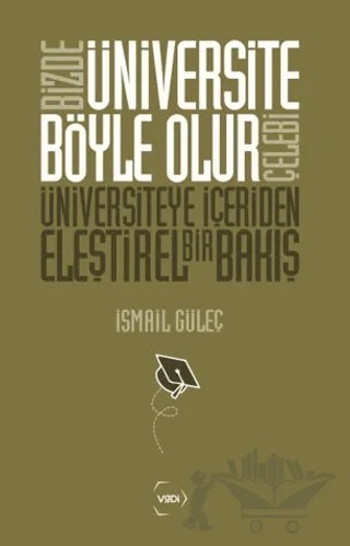 Bizde Üniversite Böyle Olur Çelebi – İsmail Güleç – Vadi Yayınları kitap kapağı