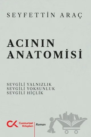 Acının Anatomisi – Seyfettin Araç – Cumhuriyet Kitapları kitap kapağı