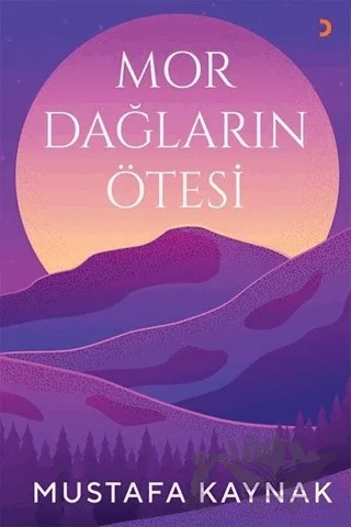 Mor Dağların Ötesi – Mustafa Kaynak – Cinius Yayınları kitap kapağı
