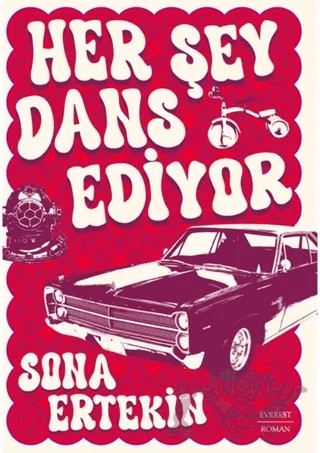 Her Şey Dans Ediyor – Sona Ertekin – Everest Yayınları kitap kapağı