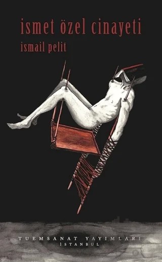 İsmet Özel Cinayeti – İsmail Pelit – Tuem Sanat Yayınları kitap kapağı