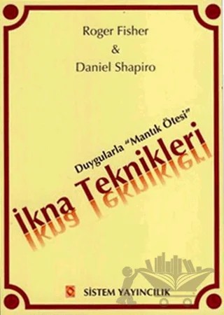İkna Teknikleri – Daniel Shapiro, Roger Fisher – Sistem Yayıncılık kitap kapağı