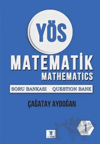 YÖS Matematik Soru Bankası / Mathematics Question Bank - 1 – Çağatay Aydoğan – 3 Adam Yayınları kitap kapağı