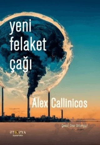 Yeni Felaket Çağı – Alex Callinicos – Ütopya Yayınevi kitap kapağı