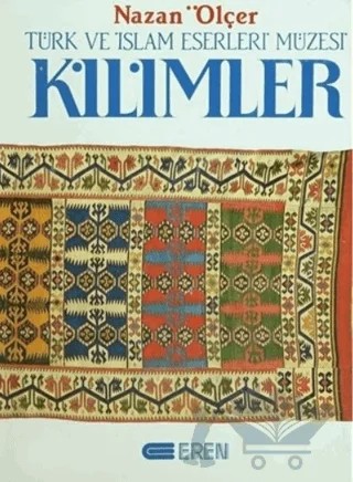 Kilimler Türk ve İslam Eserleri Müzesi – Nazan Ölçer – Eren Yayıncılık kitap kapağı