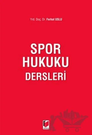 Spor Hukuku Dersleri – Ferhat Uslu – Adalet Yayınevi kitap kapağı