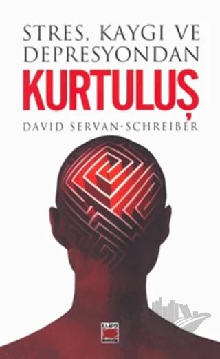 Stres, Kaygı ve Depresyondan Kurtuluş – David Servan - Schreiber – Elips Kitap kitap kapağı