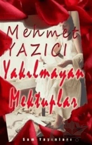 Yakılmayan Mektuplar – Mehmet Yazıcı – Sam Yayınları kitap kapağı