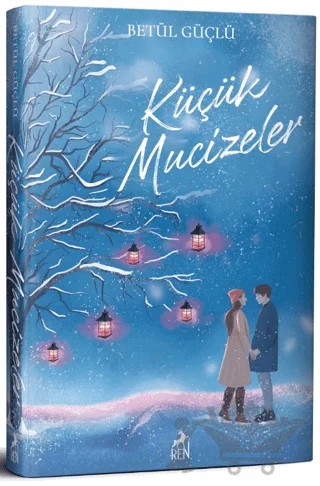 Küçük Mucizeler – Betül Güçlü – Ren Kitap kitap kapağı