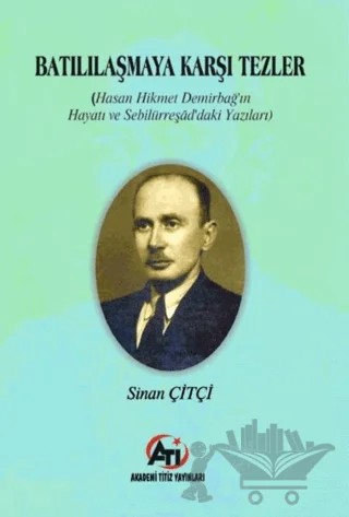 Batılılaşmaya Karşı Tezler – Sinan Çiftçi – Akademi Titiz Yayınları kitap kapağı