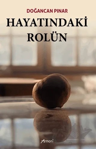 Hayatındaki Rolün – Doğancan Pınar – Armoni Yayıncılık kitap kapağı