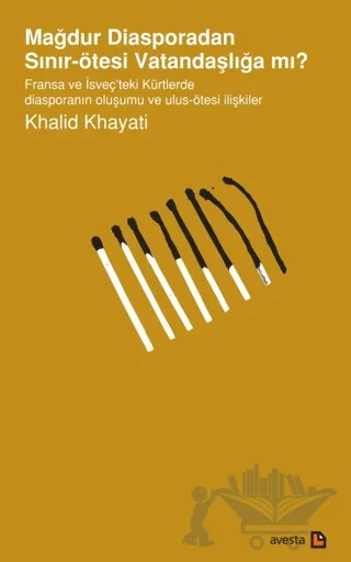 Mağdur Diasporadan Sınır-ötesi Vatandaşlığa mı? – Khalid Khayati – Avesta Yayınları kitap kapağı