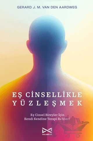 Eş Cinsellikle Yüzleşmek – Gerard J. M. Van den Aardweg – Doludizgin kitap kapağı