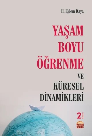 Yaşam Boyu Öğrenme ve Küresel Dinamikleri – H. Eylem Kaya – Nobel Bilimsel Eserler kitap kapağı