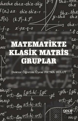 Matematikte Klasik Matris Gruplar – Fatma Bulut – Gece Kitaplığı kitap kapağı