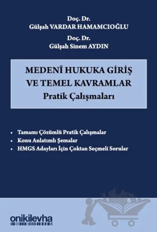 Medeni Hukuka Giriş ve Temel Kavramlar Pratik Çalışmaları – Gülşah Sinem Aydın, Gülşah Vardar Hamamcıoğlu – On İki Levha Yayınları kitap kapağı