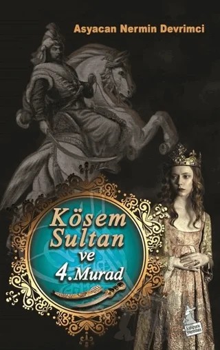 Kösem Sultan ve 4. Murad – Asyacan Nermin Devrimci – Kanguru Yayınları kitap kapağı