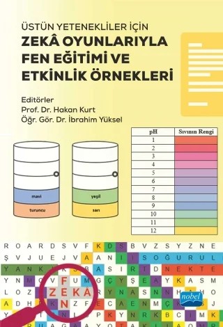 Üstün Yetenekliler İçin ZEKÂ OYUNLARIYLA FEN EĞİTİMİ VE ETKİNLİK ÖRNEKLERİ – Abdulkadir Sağlam, Abdullah Yücel, Erhan Şahin, Hakan Kurt, Hatice Kırçiçek, İbrahim Yüksel, Muhammed Ali Savaş, Mücahit Köse, Nisa Yenikalaycı, Rıdvan Karabulut, Vedat Bayraktar – Nobel Akademik Yayıncılık kitap kapağı