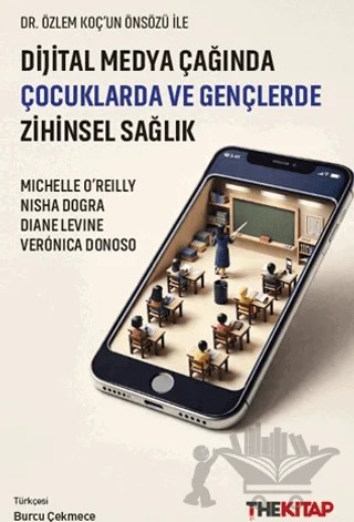 Dijital Medya Çağında Çocuklarda ve Gençlerde Zihinsel Sağlık – Michelle O'Reilly, Nisha Dogra, Diane Levine, Veronica Donoso – The Kitap kitap kapağı