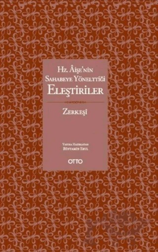 Hz. Aişe’nin Sahabeye Yönelttiği Eleştiriler – Bünyamin Erul – Otto Yayınları kitap kapağı