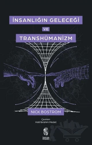 İnsanlığın Geleceği ve Transhümanizm – Nick Bostrom – İnsan Yayınları kitap kapağı
